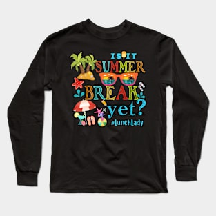 Funny Sunglasses Is It Summer Break Yet Lunchlady Summer Kid Long Sleeve T-Shirt